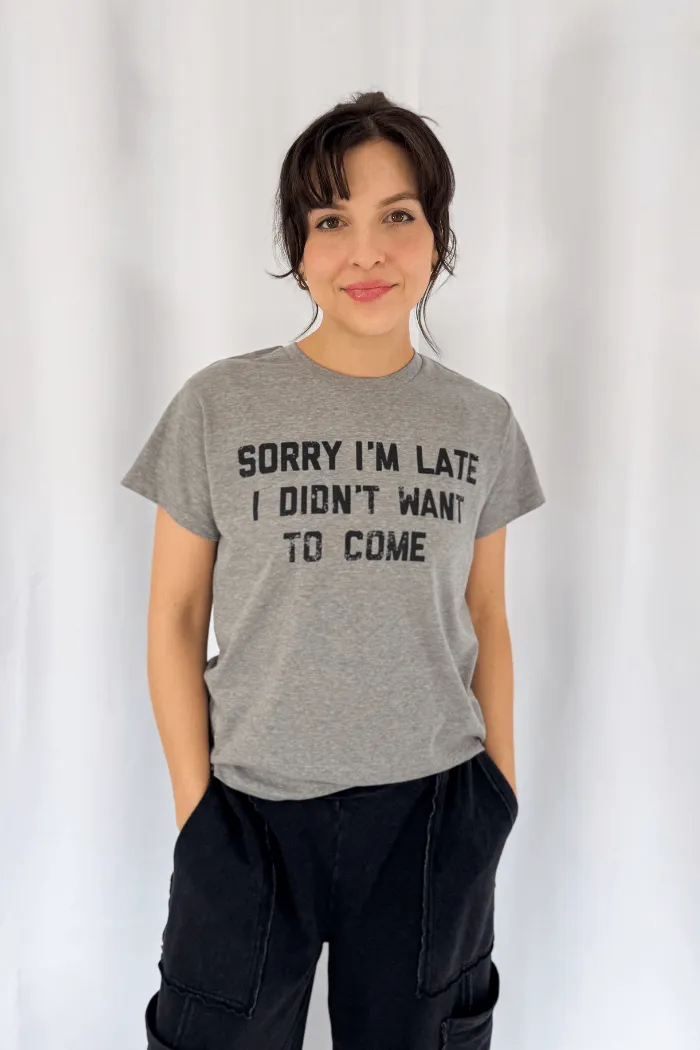 Sorry I'm Late Graphic T-Shirt