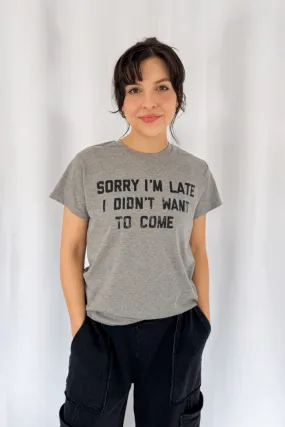 Sorry I'm Late Graphic T-Shirt